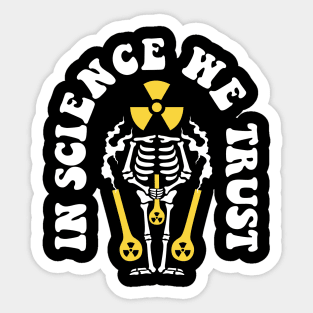 In Science We Trust Sticker